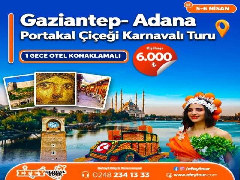 1 Gece Konaklamalı Gaziantep - Adana Portakal Çiçeği Karnavalı Turu